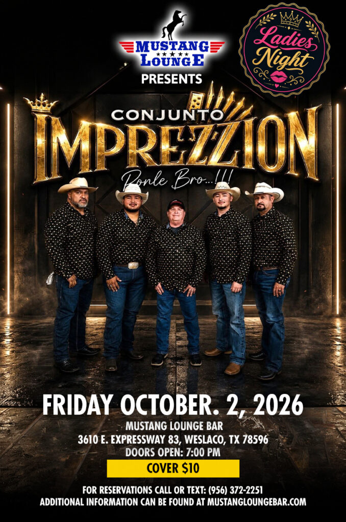 Conjunto Imprezzion brings accordion-and-bajo-sexto dance music to Mustang Lounge Bar in Weslaco on Friday, October 2, 2026 — Ladies Night. Doors at 7:00 PM. Cover is only $10. Call or text (956) 372-2251 and grab your table. Ponle Bro.
